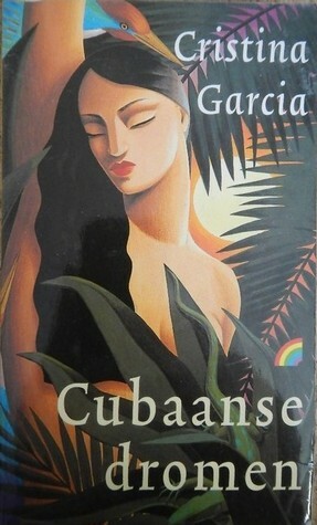 Cubaanse Dromen by Cristina García