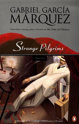 Strange Pilgrims by Gabriel García Márquez