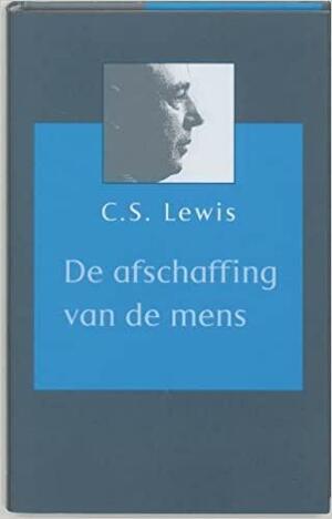 De afschaffing van de mens by C.S. Lewis
