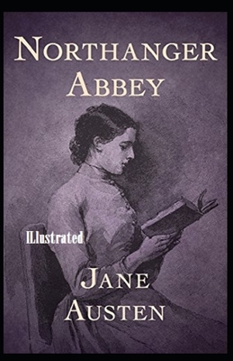 Northanger Abbey Illustrated by Jane Austen