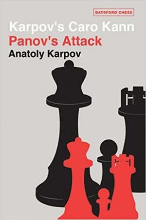 Karpov's Caro Kann: Panov's Attack by Anatoly Karpov, Mikhail Podgaets