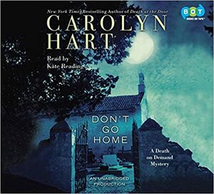 Don't Go Home: Death on Demand Mysteries by Carolyn G. Hart