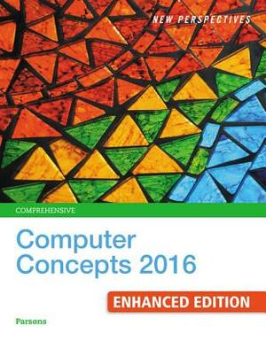 New Perspectives Computer Concepts 2016 Enhanced, Comprehensive by June Jamnich Parsons