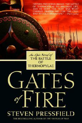 Gates of Fire: An Epic Novel of the Battle of Thermopylae by Steven Pressfield