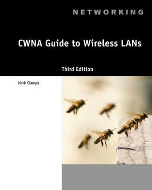 CWNA Guide to Wireless LANs by Mark Ciampa
