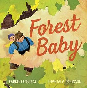 Forest Baby by Laurie Elmquist