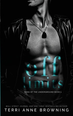 Off-Limits by Terri Anne Browning