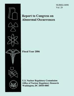 Report to Congress on Abnormal Occurrences: Fiscal Year 2006 by U. S. Nuclear Regulatory Commission