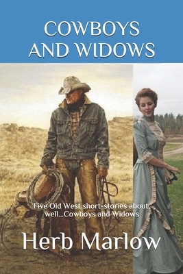 Cowboys and Widows by Herb Marlow