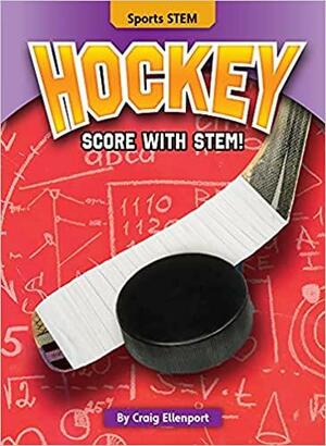 Hockey: Score with STEM! by Craig Ellenport