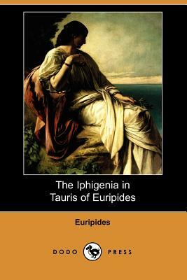 The Iphigenia in Tauris of Euripides (Dodo Press) by Euripides