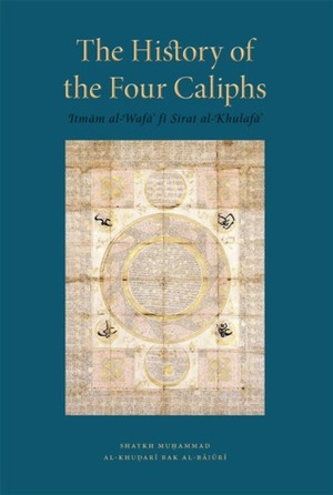 The History of the Four Caliphs by Mohammed Mohammadi, Muhammad ibn Afifi al-Bajuri