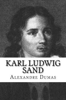 Karl Ludwig Sand by Alexandre Dumas