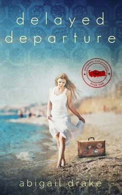 Delayed Departure by Abigail Drake