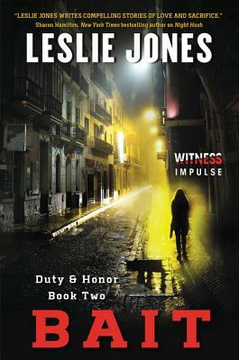 Bait: Duty & Honor Book Two by Leslie Jones