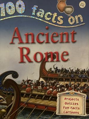 100 Facts Ancient Rome by Fiona MacDonald, Belinda Gallagher