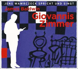 Giovannis Zimmer: Jens Wawrczeck spricht und singt by James Baldwin