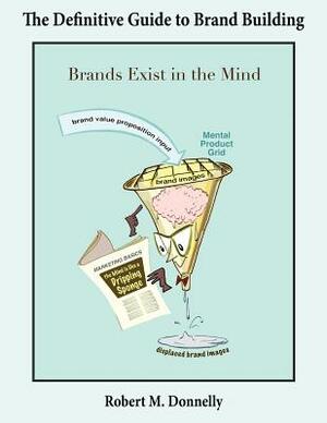 The Definitive Guide to Brand Building by Donnelly