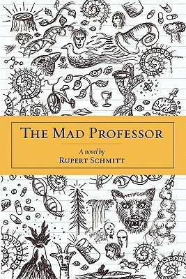 The Mad Professor by Rupert Schmitt