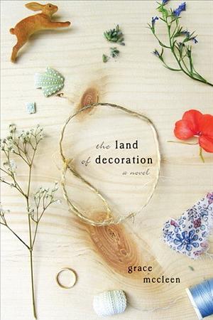 The Land Of Decoration by Grace McCleen