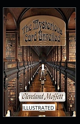 The Mysterious Card Unveiled Illustrated by Cleveland Moffett