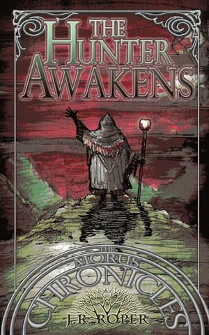 The Hunter Awakens by J. R. Roper