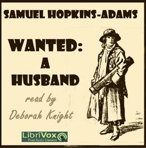 Wanted: A Husband by Samuel Hopkins Adams