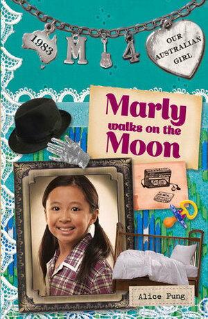 Marly Walks on the Moon by Alice Pung, Lucia Masciullo