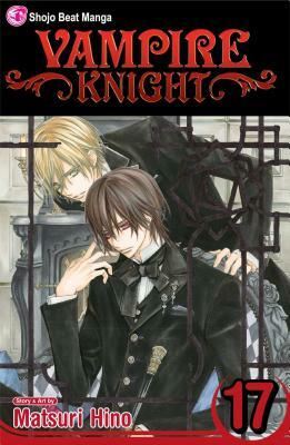 Vampire Knight, Volume 17 by Matsuri Hino