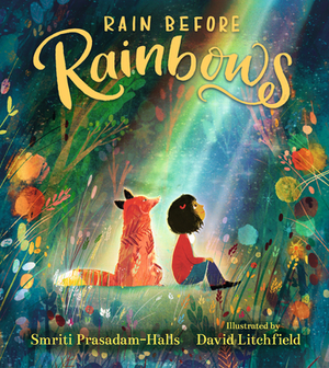 Rain Before Rainbows by Smriti Prasadam-Halls