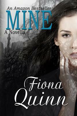 Mine by Fiona Quinn