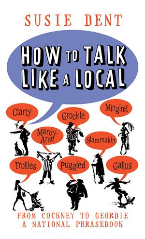 How to Talk Like a Local by Susie Dent