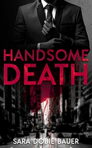 Handsome Death by Sara Dobie Bauer