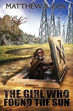 The Girl Who Found the Sun by Matthew S. Cox