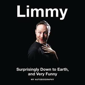 Surprisingly Down to Earth, and Very Funny: My Autobiography by Limmy