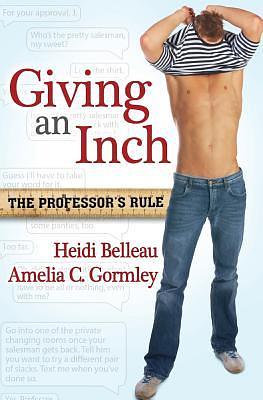 Giving an Inch by Heidi Belleau, Amelia C. Gormley