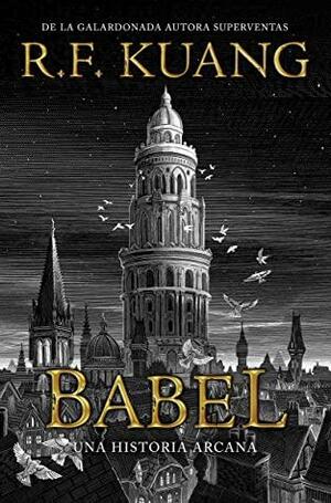 Babel: Una historia arcana by R.F. Kuang