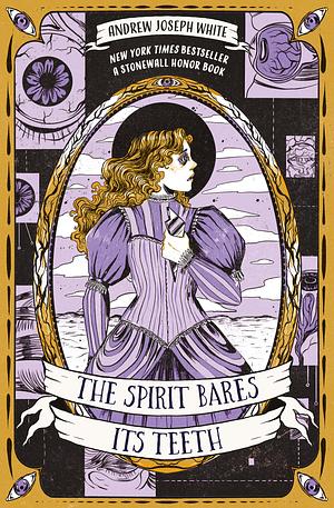 The Spirit Bares Its Teeth by Andrew Joseph White
