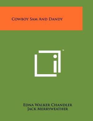 Cowboy Sam And Dandy by Edna Walker Chandler