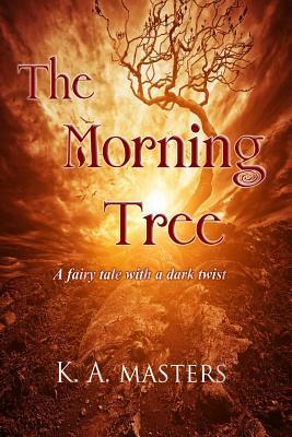 The Morning Tree by K.A. Masters