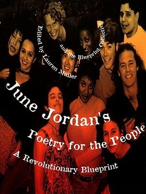 June Jordan's Poetry for the People: A Revolutionary Blueprint by June Jordan, Lauren Muller