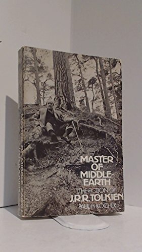 Master of Middle-Earth: The Fiction of J. R. R. Tolkien by Paul H. Kocher