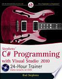 Stephens' C# Programming with Visual Studio 2010 24-Hour Trainer by Rod Stephens