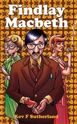 Findlay Macbeth by Kev F. Sutherland