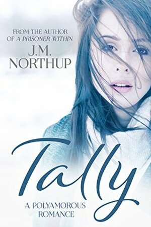 TALLY: A Polyamorous Romance by J.M. Northup