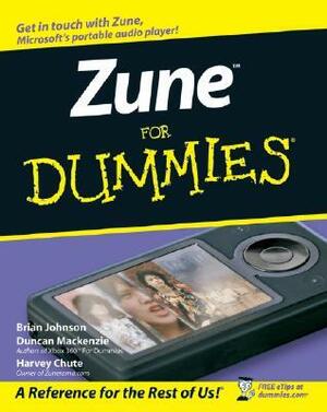 Zune for Dummies by Brian Johnson, Harvey Chute, Duncan Mackenzie