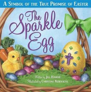 Sparkle Egg by Jill Hardie, Christine Kornacki