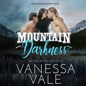 Mountain Darkness by Vanessa Vale