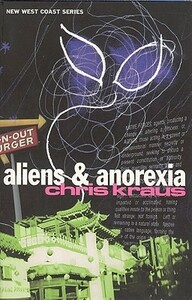 Aliens & Anorexia by Chris Kraus