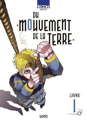 Du mouvement de la Terre - Livre 1 by Uoto